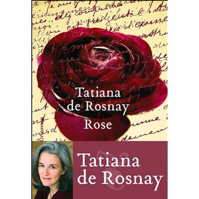 Rose de Tatiana de Rosnay